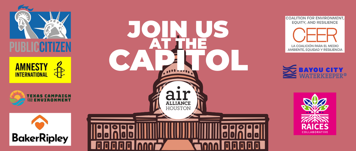 Join us at the Capitol. Logos of: Public Citizen, Amnesty International, Texas Campaign for the Environment, CEER, Bayou City Waterkeeper, Raices Collaborative